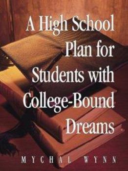 Paperback A High School Plan for Students With College-bound Dreams Book