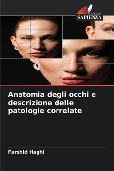 Anatomia degli occhi e descrizione delle patologie correlate (Italian Edition)