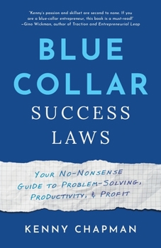 Paperback Blue Collar Leadership Laws: Your No-Nonsense Guide to Problem-Solving, Productivity, & Profit Book