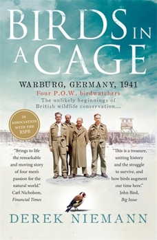 Paperback Birds in a Cage: The Remarkable Story of How Four Prisoners of War Survived Captivity Book