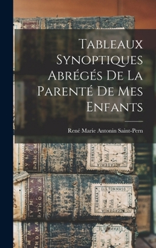 Hardcover Tableaux Synoptiques Abrégés De La Parenté De Mes Enfants [French] Book
