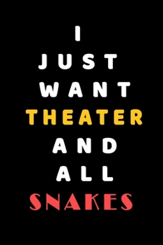 Paperback I JUST WANT Theater AND ALL Snakes: Composition Book: Cute PET - DOGS -CATS -HORSES- ALL PETS LOVERS NOTEBOOK & JOURNAL gratitude and love pets and an Book