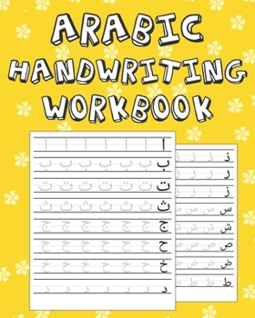 Arabic Handwriting Workbook: Arabic Writing Practice Paper Workbook for Kids Ages 3-5 Arabic Print Handwriting Book | 100 Practice Pages