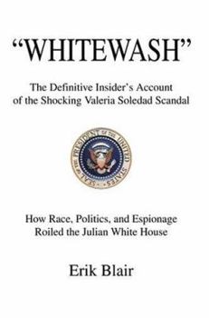 Paperback Whitewash: The Definitive Insider's Account of the Shocking Valeria Soledad Scandal Book