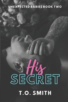 His Secret - Book #2 of the Unexpected Babies