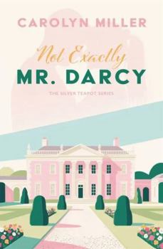 Not Exactly Mr. Darcy
