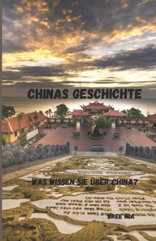 Paperback Chinas Geschichte: Was wissen Sie über China? [German] Book