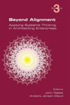 Paperback Beyond Alignment: Applying Systems Thinking in Architecting Enterprises Book