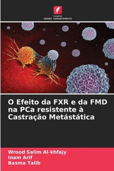 Paperback O Efeito da FXR e da FMD na PCa resistente à Castração Metástática [Portuguese] Book