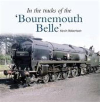 Paperback In the Tracks of the 'Bournemouth Belle' Book