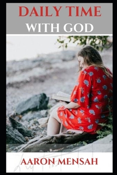 DAILY TIME WITH GOD: A Time with Jesus Christ is a Time Well Spent