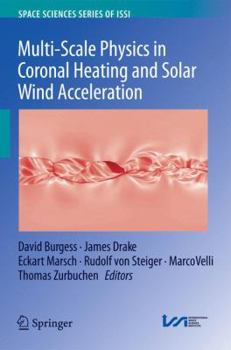 Paperback Multi-Scale Physics in Coronal Heating and Solar Wind Acceleration: From the Sun Into the Inner Heliosphere Book