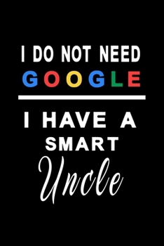 I do not need google i have a smart Uncle: Notebook graph paper 120 pages 6x9 perfect as math book, sketchbook, workbook and diary Wonderful gift for your uncle
