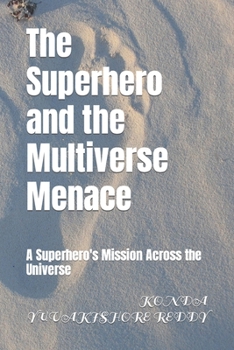 Paperback The Superhero and the Multiverse Menace: A Superhero's Mission Across the Universe Book