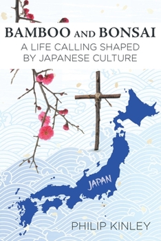 Paperback Bamboo and Bonsai: A Life Calling Shaped by Japanese Culture Book