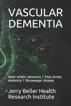 Paperback Vascular Dementia: Multi-infarct dementia - Post-stroke dementia - Binswanger disease Book