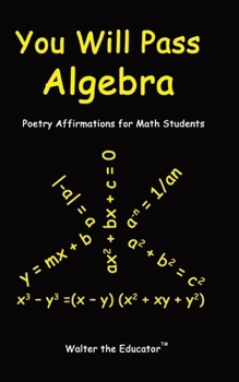 Paperback You Will Pass Algebra: Poetry Affirmations for Math Students Book