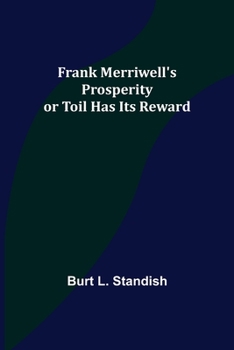 Paperback Frank Merriwell's Prosperity or Toil Has Its Reward Book