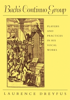 Paperback Bach's Continuo Group: Players and Practices in His Vocal Works Book