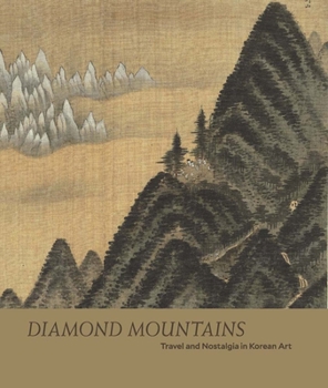 Hardcover Diamond Mountains: Travel and Nostalgia in Korean Art Book