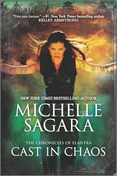 Cast in Chaos - Book #6 of the Chronicles of Elantra