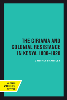 Hardcover The Giriama and Colonial Resistance in Kenya, 1800-1920 Book