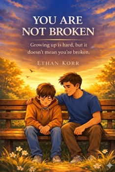 Paperback You Are Not Broken: A Guide to Self-Esteem, Growth, and Finding Your Inner Strength Book