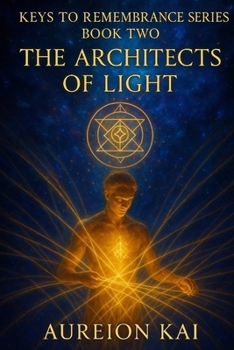 Paperback Keys To Remembrance Series Book Two: The Architects of Light Book
