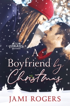 Paperback A Boyfriend by Christmas (The Evergreen Brothers) Book