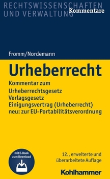 Urheberrecht: Kommentar Zum Urheberrechtsgesetz, Verlagsgesetz, Einigungsvertrag (Urheberrecht), Neu: Zur Eu-Portabilitatsverordnung