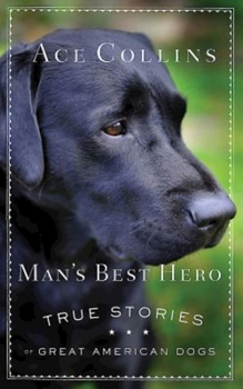 Paperback Man's Best Hero: True Stories of Great American Dogs Book