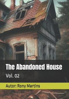 The Abandoned House: Vol. 02