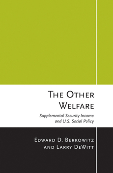 Hardcover The Other Welfare: Supplemental Security Income and U.S. Social Policy Book