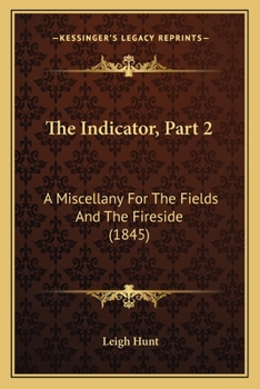 The Indicator, Part 2: A Miscellany For The Fields And The Fireside