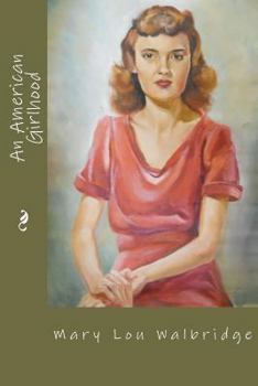Paperback An American Girlhood: 1924-1947 Book