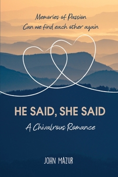 Paperback He Said, She Said: A Chivalrous Romance Book
