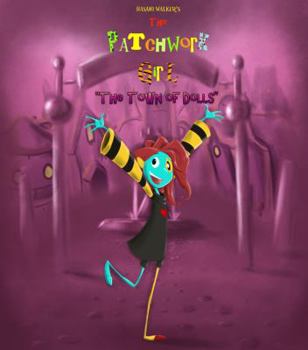 Hardcover The Patchwork Girl: The Town of Dolls Book