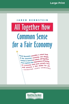 Paperback All Together Now: Common Sense for a Fair Economy [16 Pt Large Print Edition] Book