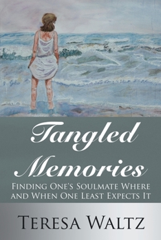 Paperback Tangled Memories: Finding One's Soulmate Where and When One Least Expects It Book