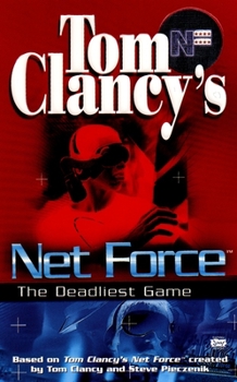 Mass Market Paperback Tom Clancy's Net Force: The Deadliest Game Book