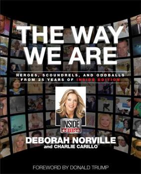 Paperback The Way We Are: Heroes, Scoundrels, and Oddballs: 25 Years of Inside Edition Book