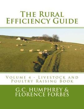 Paperback The Rural Efficiency Guide: Volume 4 - Livestock and Poultry Raising Book