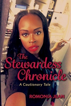 Paperback The Stewardess Chronicle: A Cautionary Tale Volume 1 Book