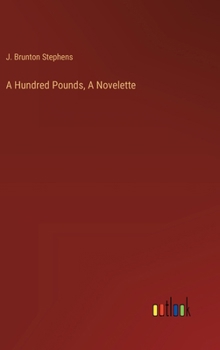 A Hundred Pounds, A Novelette