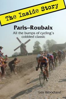 Paperback Paris-Roubaix, The Inside Story: All the bumps of cycling's cobbled classic Book