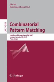Paperback Combinatorial Pattern Matching: 18th Annual Symposium, CPM 2007, London, Canada, July 9-11, 2007, Proceedings Book