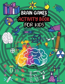 Paperback Brain Games amazing activity book for kids: Brain Games for Clever Kids I Puzzles to Exercise Your Mind I Practice Spelling, Learn Vocabulary, and Imp Book