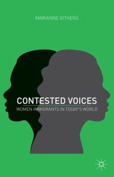 Hardcover Contested Voices: Women Immigrants in Today's World Book