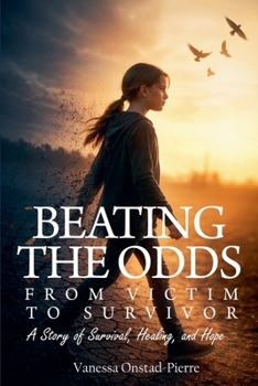 Paperback Beating The Odds: From Victim to Survivor Book