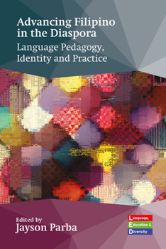 Hardcover Advancing Filipino in the Diaspora: Language Pedagogy, Identity and Practice Book
